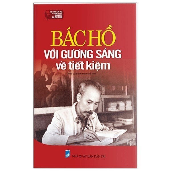Giới thiệu sách tháng 04/2024. Cuốn sách "BÁC HỒ VỚI GƯƠNG SÁNG VỀ TIẾT KIỆM"