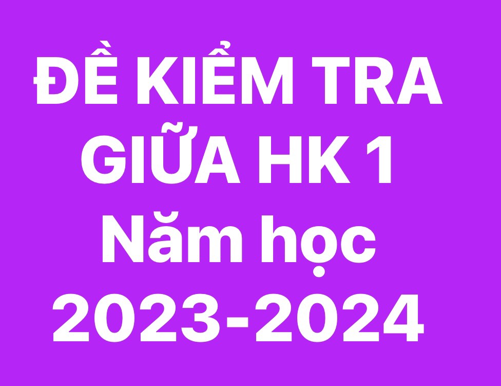 Ma trận và đề kiểm tra giữa kì I năm học 2023 - 2024